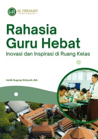 Rahasia Guru Hebat: Inovasi dan Inspirasi di Ruang Kelas